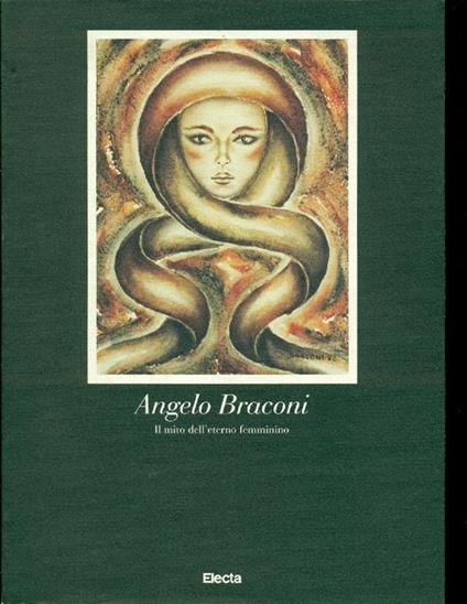 Angelo Braconi. Il mito dell'eterno femminino - Giorgio Seveso - copertina