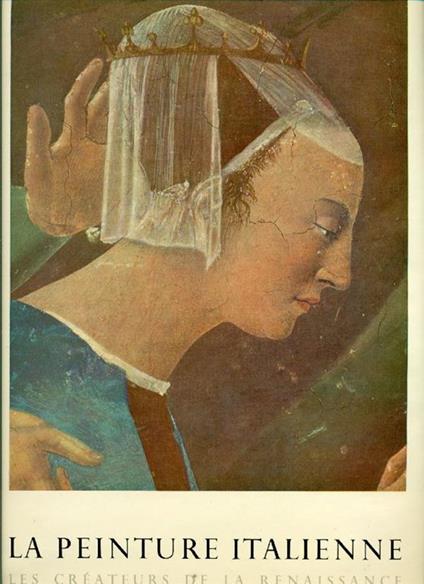La peinture italienne. Les créateurs de la Renaissance - Lionello Venturi - copertina