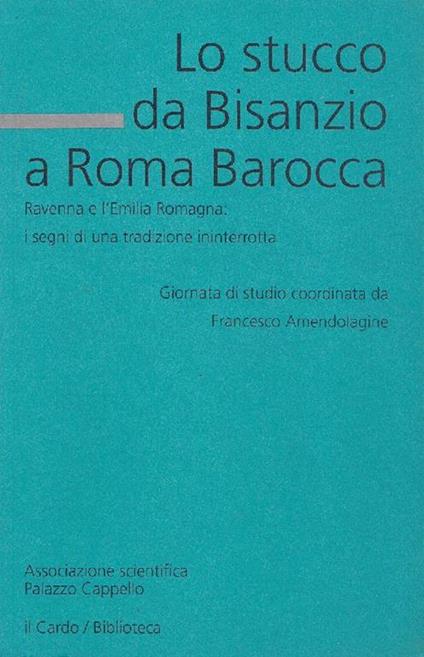 Lo stucco da Bisanzio a Roma Barocca - copertina