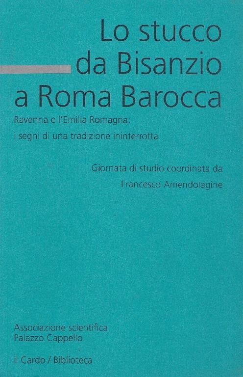 Lo stucco da Bisanzio a Roma Barocca - copertina