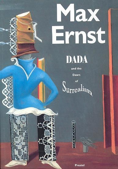 Max Ernst. Dada and the Dawn of Surrealism - copertina