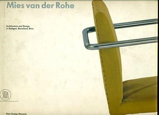 Mies van der Rohe. Architecture and design in Stuttgart, Barcelona, Brno. Ediz. inglese - copertina