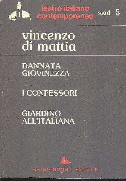 Dannata giovinezza. I confessori. Giardino all'italiana