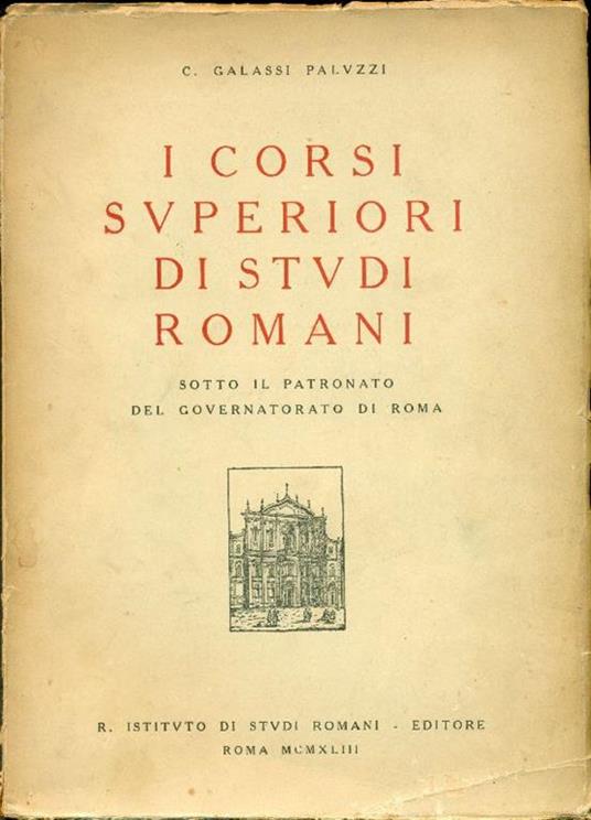 I corsi superiori di studi romani - Carlo Galassi Paluzzi - copertina