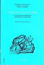 L' eredità di Gutenberg. La rivoluzione del lavoro nell'industria editoriale