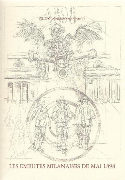 Les emeutes milanaises de mai 1898. Paysages et silhouettes - Filippo T. Marinetti - copertina