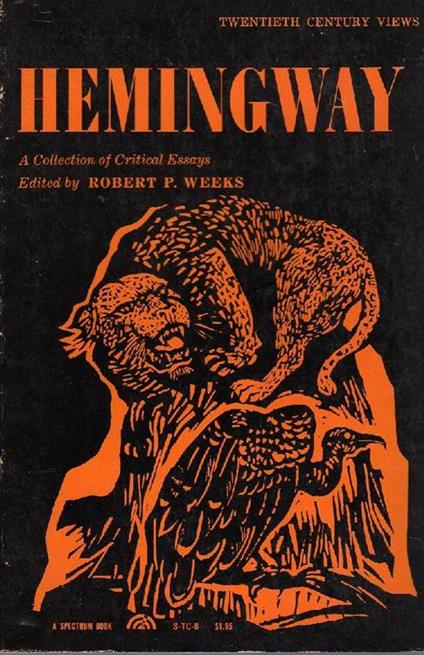 Hemingway. A collection of critical essays - Robert P. Weeks - copertina