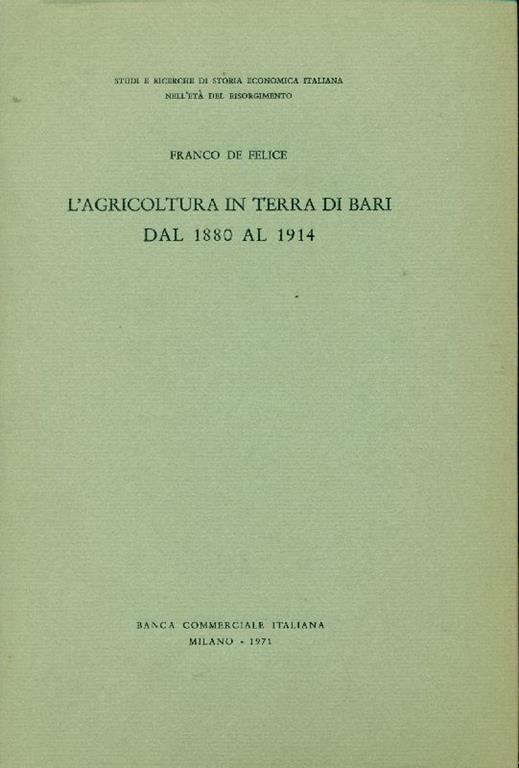 L' agricoltura in terra di Bari dal 1880 al 1914 - Franco De Felice - copertina