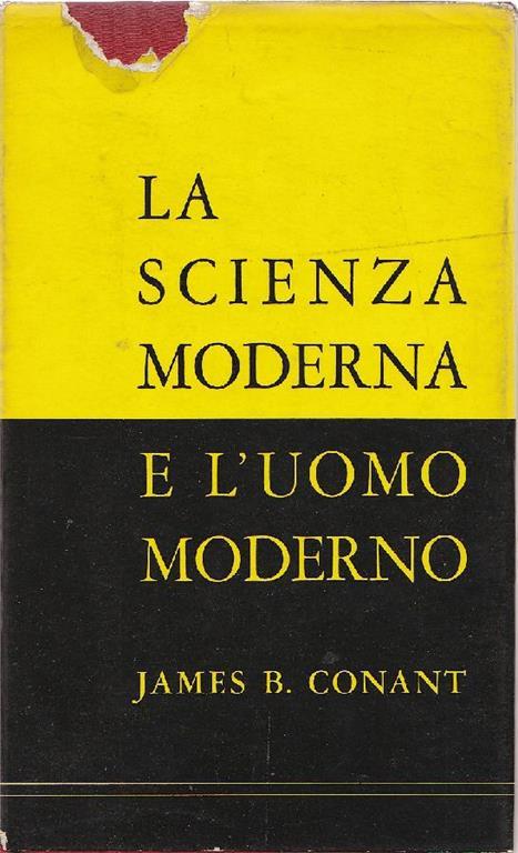 La scienza moderna e l'uomo moderno - James Conant - copertina