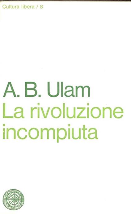 La rivoluzione incompiuta - Adam B. Ulam - copertina