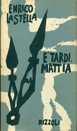E' tardi, Mattia