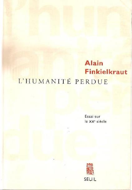 L' humanité perdue - Alain Finkielkraut - copertina