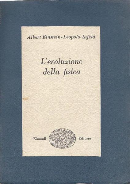 L' evoluzione della fisica - Albert Einstein,Leopold Infeld - copertina