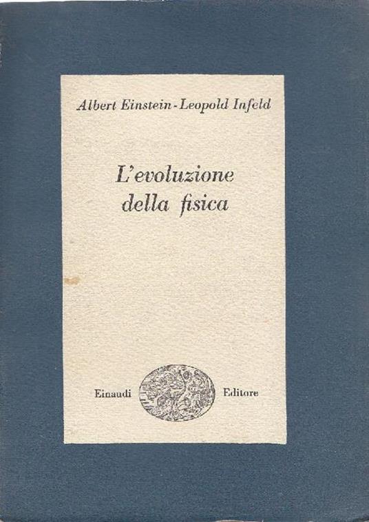 L' evoluzione della fisica - Albert Einstein,Leopold Infeld - copertina