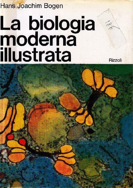 La biologia moderna illustrata - Hans Joachim Bogen - copertina