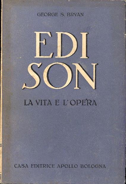 Edison. La vita e l'opera - George S. Bryan - copertina