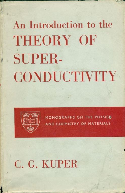 An introduction to the theory of superconductivity - Charles G. Kuper - copertina