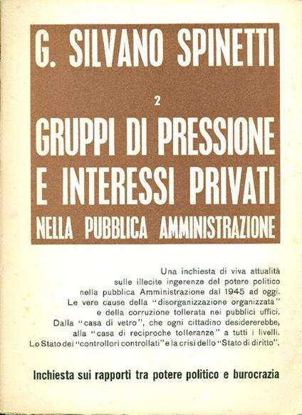 Gruppi di pressione e interessi privati nella pubblica amministrazione - Silvano G. Spinetti - copertina