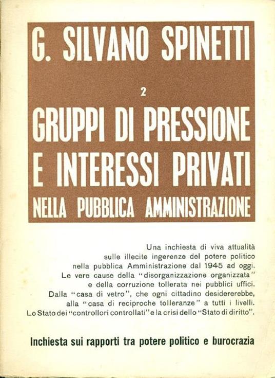 Gruppi di pressione e interessi privati nella pubblica amministrazione - Silvano G. Spinetti - copertina