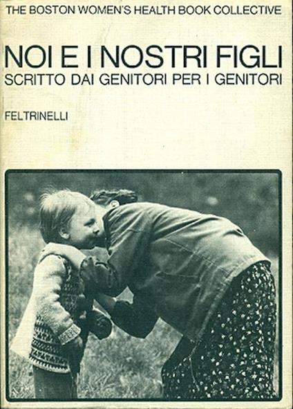 Noi e i nostri figli. Scritto dai genitori per i genitori - copertina