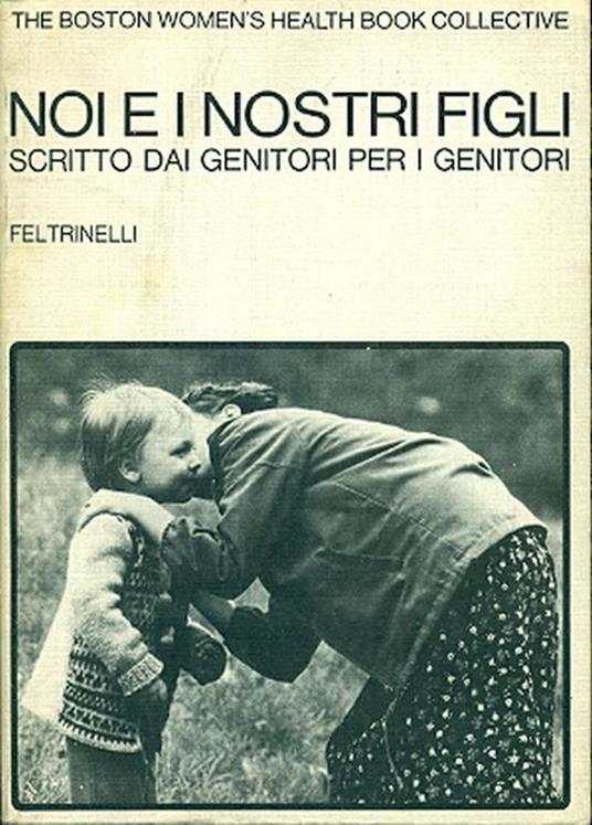Noi e i nostri figli. Scritto dai genitori per i genitori - copertina