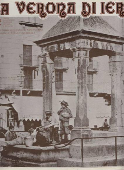 La Verona di ieri - Nino Cenni,Renzo Chiarelli - copertina