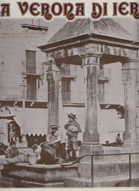 La Verona di ieri - Nino Cenni,Renzo Chiarelli - copertina