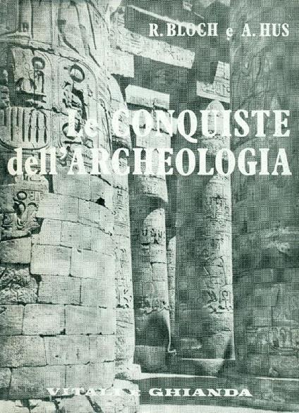 Le conquiste dell'archeologia - Raymond Bloch - copertina