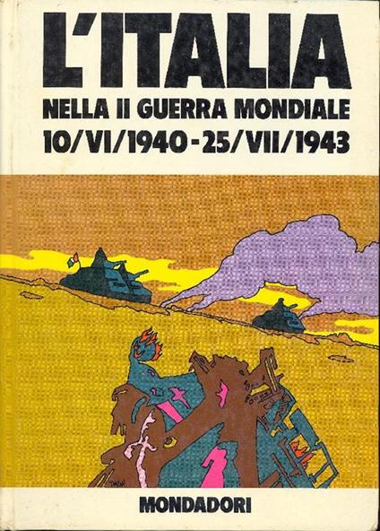 L' Italia nella II Guerra Mondiale (10/VI/1940 - 25/VII/1943) - B. Palmiro Boschesi - copertina