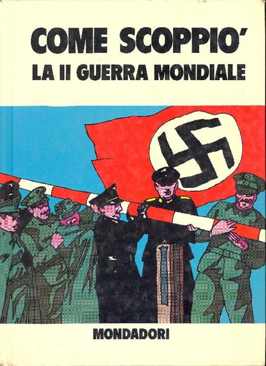 Come scoppiò la II Guerra Mondiale - B. Palmiro Boschesi - copertina