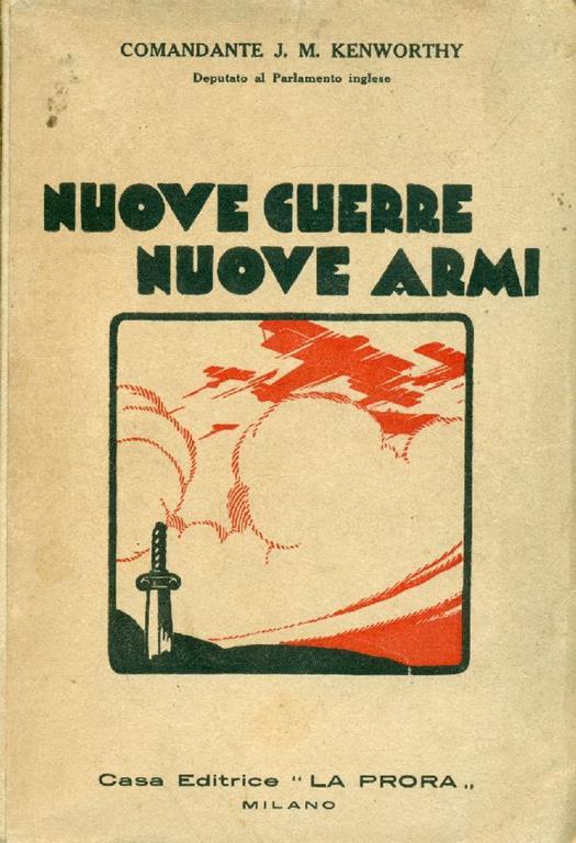 Nuove guerre nuove armi (L'Aviazione sostituisce le forze armate terrestri e le grandi navi da battaglia) - J. M. Kenworthy - copertina