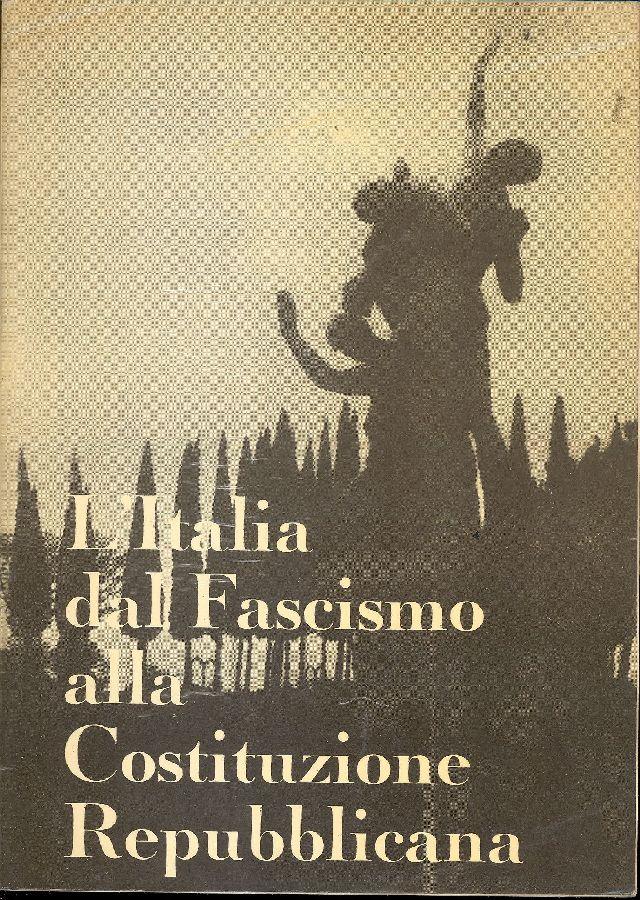 L' Italia dal fascismo alla costituzione repubblicana