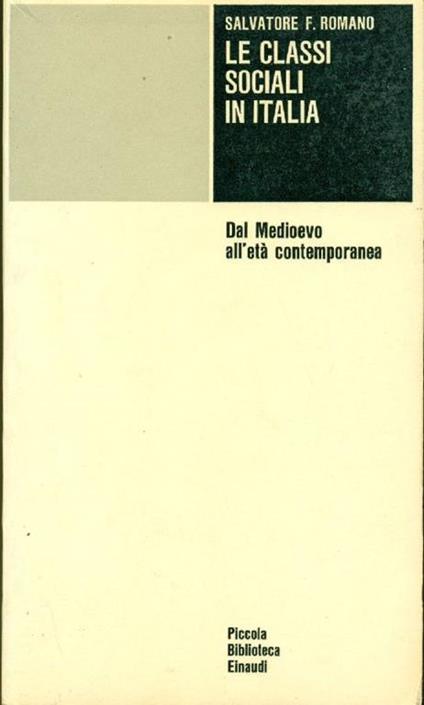 Le classi sociali in Italia. Dal Medioevo all'età contemporanea - Salvatore F. Romano - copertina
