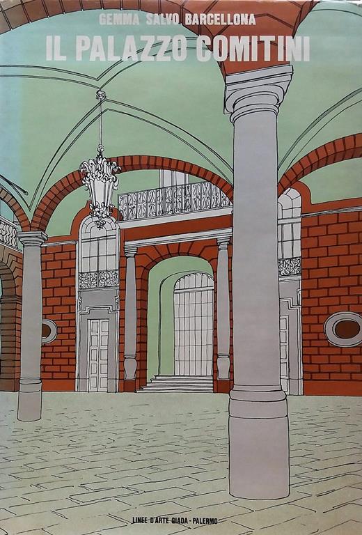 Il Palazzo Comitini. Sede dell'Amministrazione Provinciale di Palermo - Gemma Salvo Barcellona - copertina