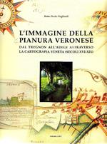 L' immagine della pianura veronese dal Tregnon all'Adige attraverso la cartografia veneta (se