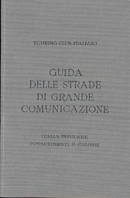 Guida itineraria delle strade di grande comunicazione e di particolare interesse turistico dell' - copertina