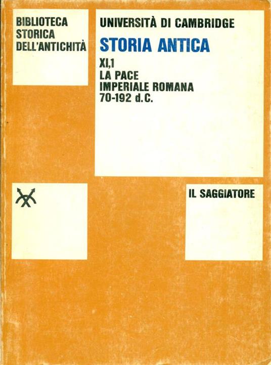 Storia antica. Volume XI,1. La pace imperiale romana 70-192 d.C - copertina