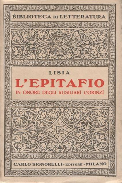L' epitafio in onore degli ausiliarî corinzî. Introduzione, versione e note di Cesare Arieti - Lisia - copertina