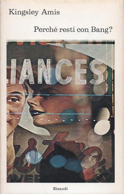 Perché resti con Bang? Traduzione di Bruno Oddera - Kingsley Amis - copertina