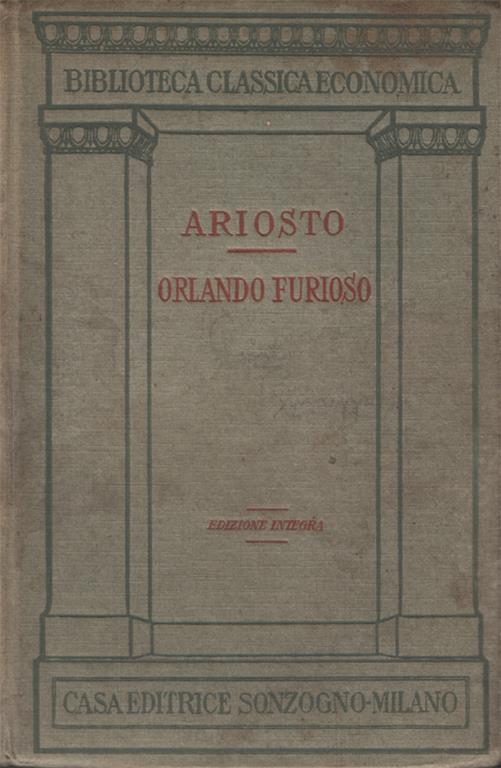 Orlando Furioso, con le annotazioni a ciascun canto e con le notizie dell'autore per cura di Eugenio Camerini. Edizione integra - Ludovico Ariosto - copertina