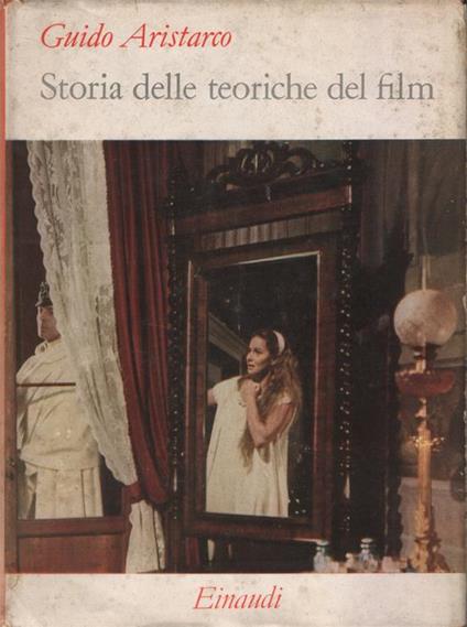 Storia delle teoriche del film. Nuova edizione completamente riveduta e ampliata - Guido Aristarco - copertina