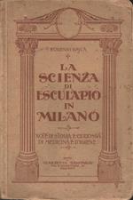 La scienza di Esculapio in Milano. Note di storia e curiosità di medicina e d'igiene