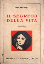 Il segreto della vita. Romanzo. Copia autografata