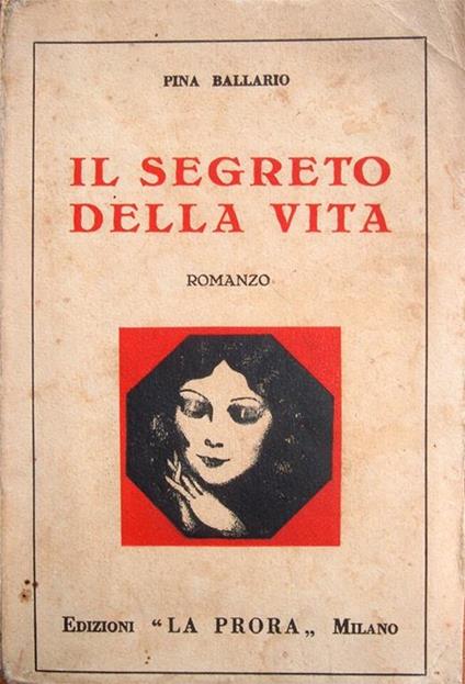 Il segreto della vita. Romanzo. Copia autografata - Pina Ballario - copertina