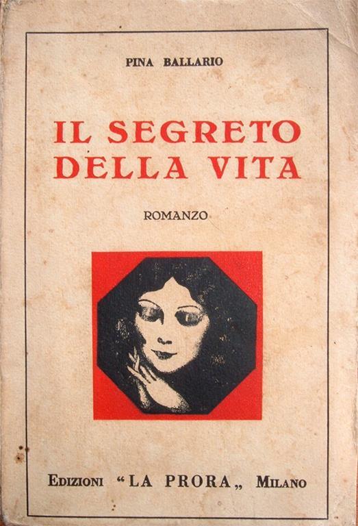 Il segreto della vita. Romanzo. Copia autografata - Pina Ballario - copertina