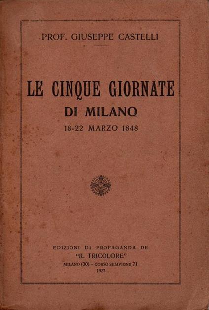 Le Cinque Giornate di Milano 18-22 Marzo 1848 - Giuseppe Castelli - copertina