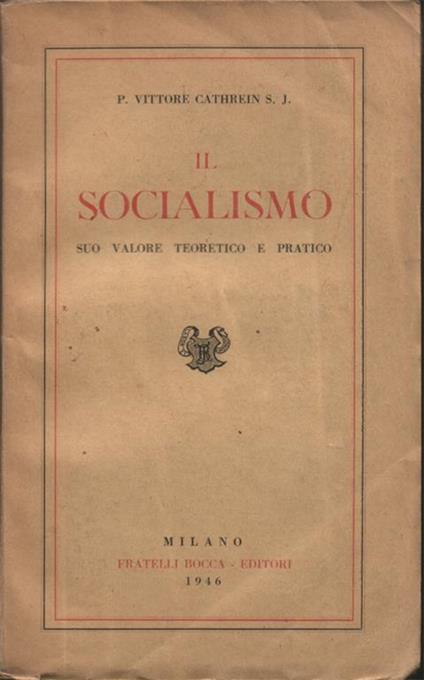 Il socialismo. Suo valore teoretico e pratico. Tradotto da Monsignor Giulio Cecconi. Sesta edizione - Vittore Cathrein - copertina