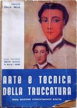 Arte e tecnica della truccatura. Terza edizione con prefazione dell'autore - Riveduta e aggiornata con fotografie e modelli per truccatura... Guida pratica per imparare a truccarsi in teatro