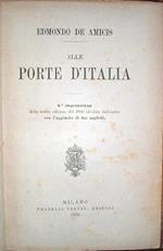 Alle porte d'Italia. 6.a impressione della nuova edizione del 1888 riveduta dall'autore con l'aggiunta di due capitoli