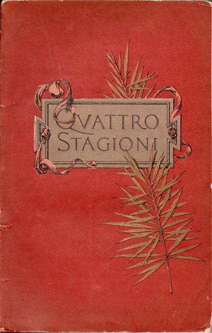 Le quattro stagioni. Strenna a Beneficio dei Rachitici con disegni di Luigi Rossi - Emilio De Marchi - copertina